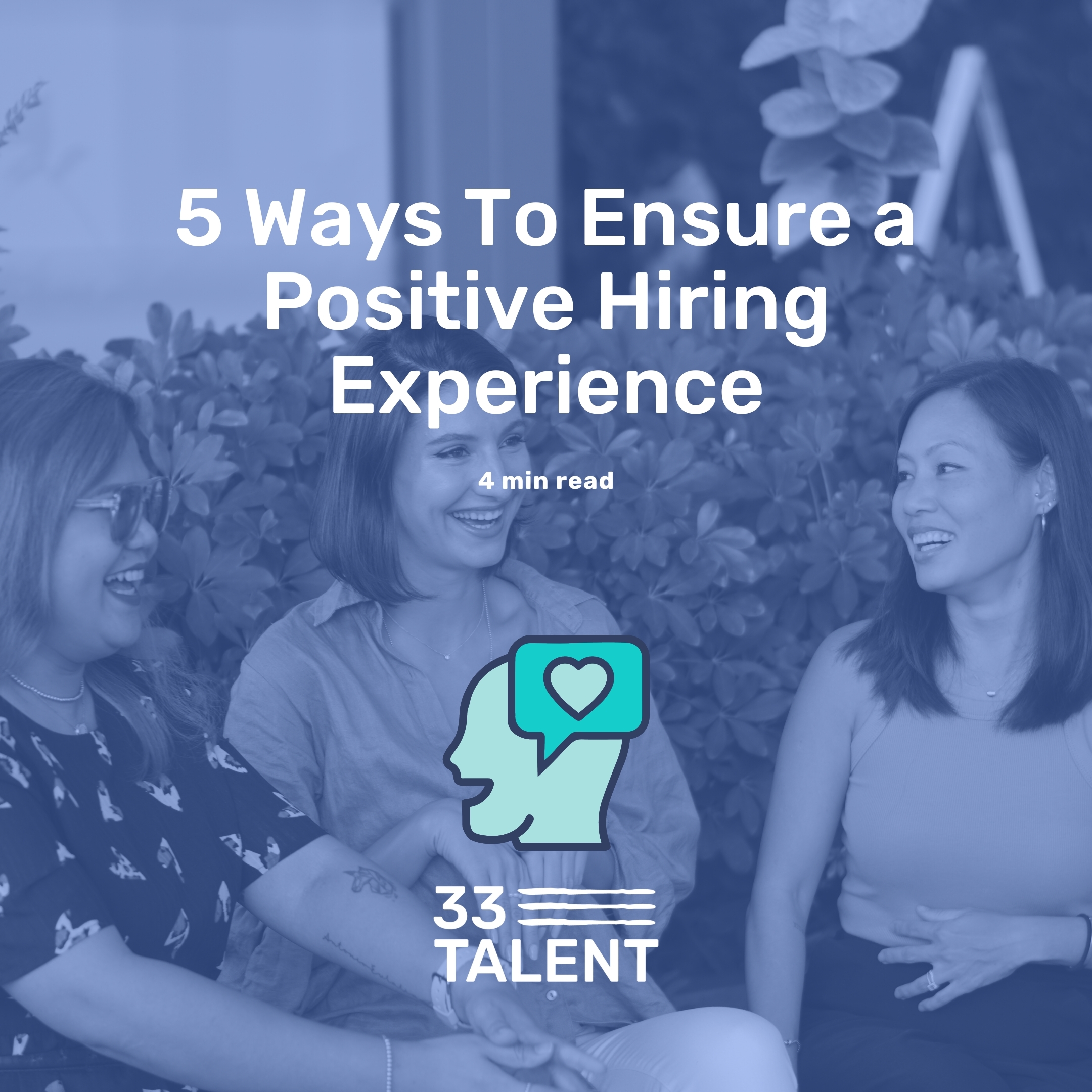 5 Ways To Ensure A Positive Hiring Experience